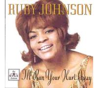 Ruby Johnson - I'll Run Your Hurt Away