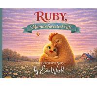 Ruby, Mama's Sweetest Gift (Ruby and the Big Heart Farm)