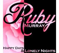 Ruby Murray - Happy Days & Lonely Nights