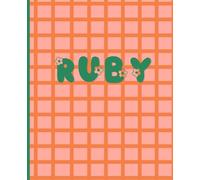 RUBY: personalized name notebook: cute floral design. soft matte cover. 110 lined pages. printed in the USA