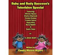 Ruby & Rudy Raccoons' Television Special: Featuring: Alfonso Alpaca, Chatty Chipmunk, Dooley Donkey, Frankie Falcon, Kippy Kitty, Razzy Rabbit, & Saylor Swan on A JESUS HEART