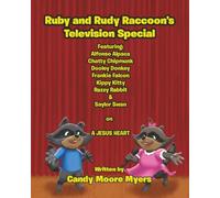 Ruby & Rudy Raccoons’ Television Special: Featuring: Alfonso Alpaca, Chatty Chipmunk, Dooley Donkey, Frankie Falcon, Kippy Kitty, Razzy Rabbit, & Saylor Swan on A JESUS HEART