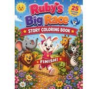 Ruby’s Big Race: A Story Coloring Book Adventure: A Fun Read-Aloud Story with Coloring Pages, Mazes, and a Friendship-Filled Animal Race for Kids Ages 3-8