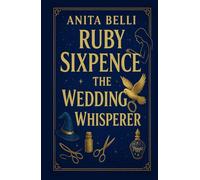 Ruby Sixpence - The Wedding Whisperer: When the winds rise, old secrets return