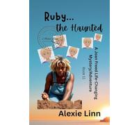 Ruby, the Haunted: 11 (A Life Changing Joan Freed Mystery Adventure)