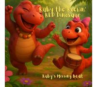 Ruby The Rockin' Red Dinosaur: Ruby's Missing Beat