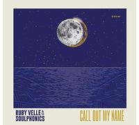 Ruby Velle & the Soulpho - Call Out My Name / Love Less Blind [Vinilo]