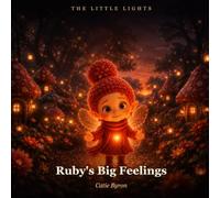 Ruby's Big Feelings: A Gentle Story About Big Feelings and Big Breaths: 2 (The Little Lights)