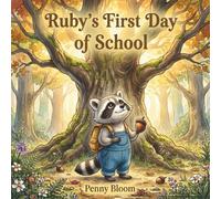 Ruby's First Day of School: Stories for Kids Ages 3-7: A Gentle Story About First-Day Jitters, Separation Anxiety, and Being Brave (Penny Bloom Animal Stories)