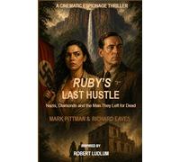 RUBY'S LAST HUSTLE: Nazis, Diamonds and the Man They Left for Dead