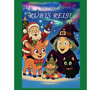 RUBYS REISE: Die magischen Abenteuer von Rentier Ruby und ihren Freunden TEIL 1 (RUBYS ABENTEUER)