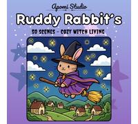Ruddy Rabbit's Comfy Witch Living: 50 Easy Scenes of Magical Cottagecore for Stress Relief, Mindfulness and Relaxation (Comfy and Chill Coloring Book)