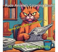 Rude Animals Coloring Book: Adult’s Only Coloring Book for Relaxation and Laughter: Warning! Rude Language Inside!