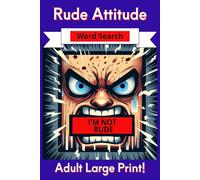 Rude Attitude: 76 Fun Large Print Word Searches with Humor, Attitude with Sassy Themes