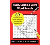 Rude, Crude & Lewd Naughty Word Search: A Filthy, Funny, and Wildly Inappropriate Puzzle Book for Adults Only