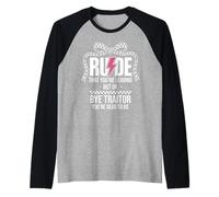 Rude That You'Re Leaving But Ok Bye Traitor Youre Dead To Us Camiseta Manga Raglan