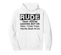 Rude That You'Re Leaving But Ok Bye Traitor Youre Dead To Us Sudadera con Capucha