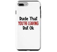 Rude That You'Re Leaving Sign Farewell Coworker Retirement Carcasa para iPhone 7 Plus/8 Plus