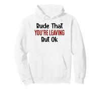 Rude That You'Re Leaving Sign Farewell Coworker Retirement Sudadera con Capucha