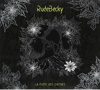 Rudebecky - La Fuite Des Choses