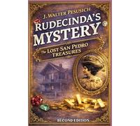 Rudecinda's Mystery: The Lost San Pedro Treasures: 1 (The San Pedro Trilogy)