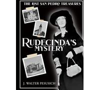 Rudecinda's Mystery: The Lost San Pedro Treasures