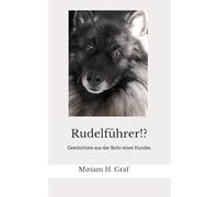 Rudelführer!?: Geschichten aus der Sicht eines Hundes