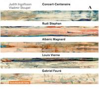 Rudi Stephan Judith Ingolfsson/Vladimir Stoupel: Concert-Centenaire: Rudi S (CD)