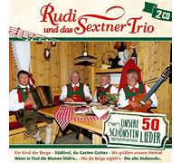 Rudi und das Sextner Trio - Unsere 50 schönsten Lieder; Volksmusik aus dem Pustertal / Südtirol
