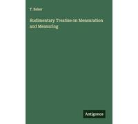 Rudimentary Treatise on Mensuration and Measuring