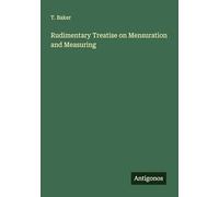 Rudimentary Treatise on Mensuration and Measuring
