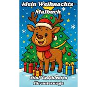 Rudis Winterabenteuer - Ausmalspaß mit Mini-Weihnachtsgeschichten! Meine bunte Weihnachtszeit - Malen, Lesen, Lachen!: Ein Mal- und Geschichtenbuch ... fröhliche Ausmalbilder für Kinder ab 3 Jahren