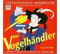 Rudolf Bibl - Zeller: Der Vogelhändler (Gesamtaufnahme) (Aufnahme Seefestspiele Mörbisch 1998)