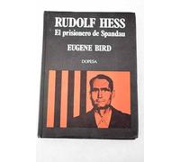 RUDOLF HESS, el prisionero de Spandau.