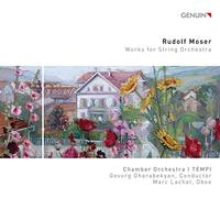 Rudolf Moser : Œuvres pour orchestre à cordes. Lachat, Gharabekyan.