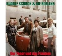 Rudolf Schock und die Roelens: Der Tenor und das Fräulein
