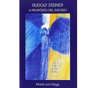 Rudolf Steiner, A Propósito Del Suicidio