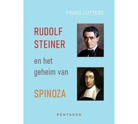 Rudolf Steiner en het geheim van Spinoza