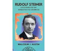 Rudolf Steiner - Lecciones de un Arquitecto Cósmico (Metafísica del Yo Soy)