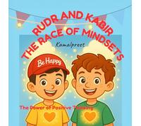 Rudr and Kabir the Race of Mindsets - The Power of Positive Thinking