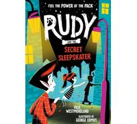 Rudy and the Secret Sleepskater: Volume 3