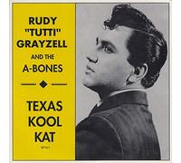 Rudy Grayzell - Rudy 'Tutti' Grayzell And The A-Bones - Texas Cool Cat 7inch, 45rpm, EP - Picture Sleeve
