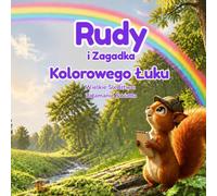Rudy i Zagadka Kolorowego Łuku: Wielkie Śledztwo: Załamanie Światła (Rudy pyta dlaczego)