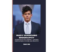RUDY MANCUSO BIOGRAPHY: The Rhythm of Dual Worlds - A Journey Through Music, Culture, and Creativity