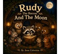 Rudy the Raccoon and the Moon (The Rudy the Raccoon Adventures)