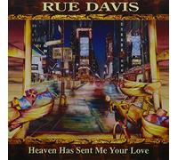 Rue Davis - Heaven Has Sent Me Your Love