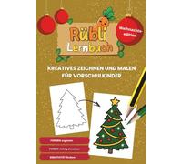 Rübli Lernbuch Kreatives Zeichnen und Malen für Vorschulkinder - Weihnachten: Farben & Formen lernen und Kreativität fördern