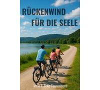 Rückenwind für die Seele: Mein E-Bike Tourenbuch: Für 100 unvergessliche E-Bike Touren - zum Eintragen, Festhalten und Erinnern