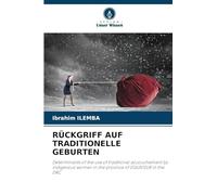 RÜCKGRIFF AUF TRADITIONELLE GEBURTEN: Determinants of the use of traditional accouchement by indigenous women in the province of EQUATEUR in the DRC
