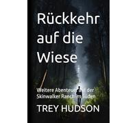Rückkehr auf die Wiese: Weitere Abenteuer auf der Skinwalker Ranch im Süden